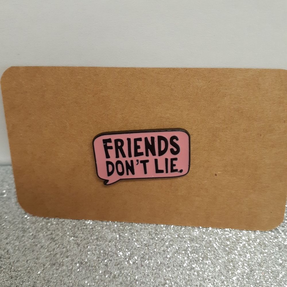 3/$15 "Friends don't lie" enamel brooch